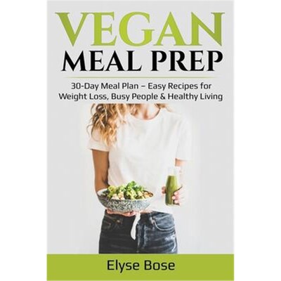 按需印刷不退不换Vegan Meal Prep:30-Day Meal Plan - Easy Recipes