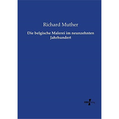 预订【德语】 Die belgische Malerei im neunzehnten Jahrhundert: