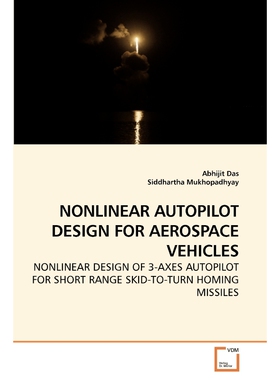 按需印刷不退不换NONLINEAR AUTOPILOT DESIGN FOR AEROSPACE VEHICLES[9783639241204]
