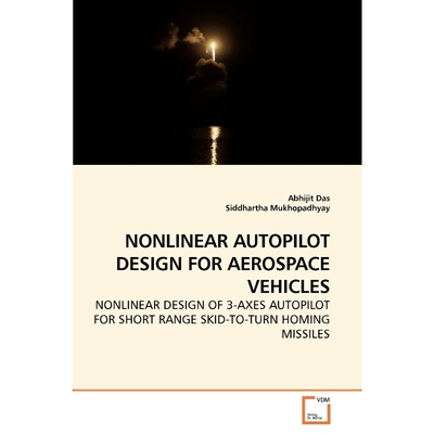 按需印刷NONLINEAR AUTOPILOT DESIGN FOR AEROSPACE VEHICLES[9783639241204]