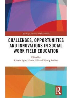 按需印刷不退不换Challenges, Opportunities and Innovations in Social Work Field Education[9781138320017]