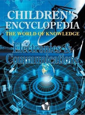 预订预订Children's Encyclopedia -  Electronics & Communications:The World of Knowledge