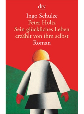 预订【德语】Peter Holtz Sein gluckliches Leben erzahlt von ihm selbst[9783423146982]
