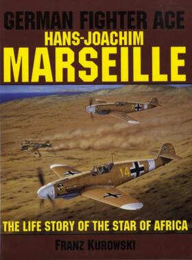预订不退不换German Fighter Ace Hans-Joachim Marseille: The Life Story of the 
