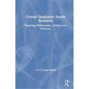Politics Health 9781138361225 Practices and Philosophies Exploring Research Qualitative 按需印刷Critical