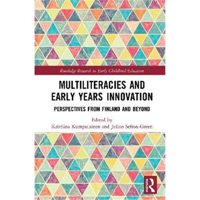 按需印刷不退不换Multiliteracies and Early Years Innovation:Perspectives from Finland and Beyond[9781138361607]