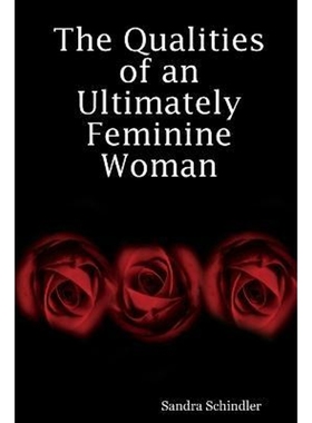 按需印刷The Qualities of an Ultimately Feminine Woman[9780615139937]