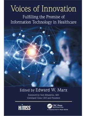 按需印刷图书Voices of Innovation:Fulfilling the Promise of Information Technology in Healthcare[9781498769686]