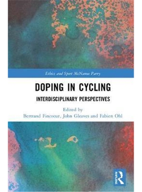 按需印刷不退不换Doping in Cycling:Interdisciplinary Perspectives[9781138477902]