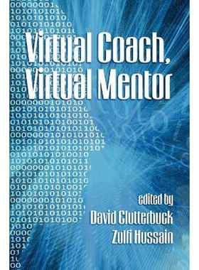预订Virtual Coach, Virtual Mentor. Edited by David Clutterbuck & Zulfi Hussain