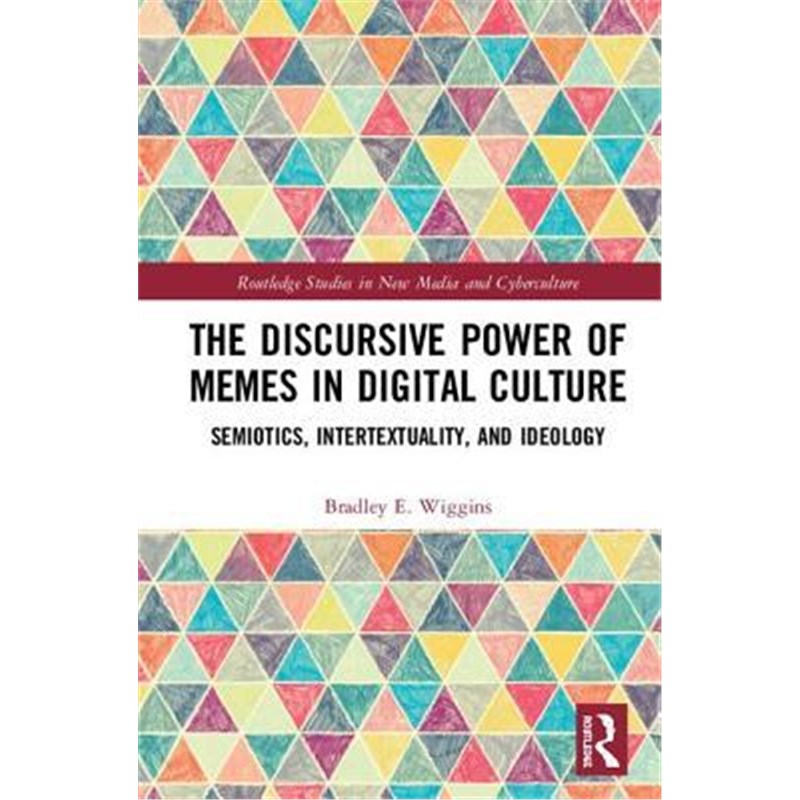 按需印刷The Discursive Power of Memes in Digital Culture:Ideology, Semiotics, and Intertextuality[9781138588400]
