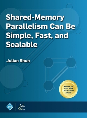 按需印刷Shared-Memory Parallelism Can be Simple, Fast, and Scalable[9781970001914]