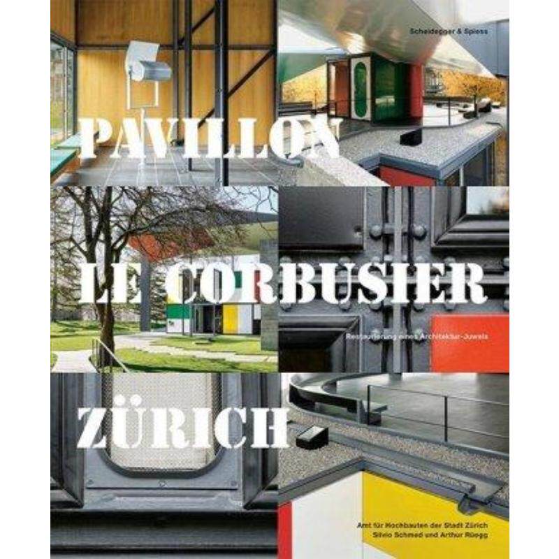预订【德语】 Pavillon Le Corbusier Zürich:Restaurierung eine Architektur-Juwels