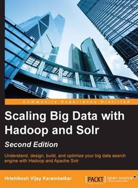 按需印刷不退不换Scaling Big Data with Hadoop and Solr - Second Edition[9781783553396]