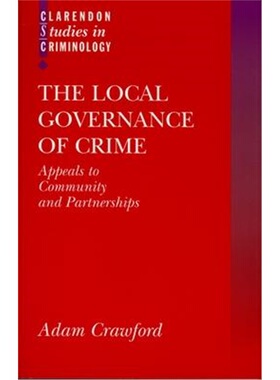 按需印刷不退不换The Local Governance of Crime:Appeals to Community and Partnerships[9780198298458]