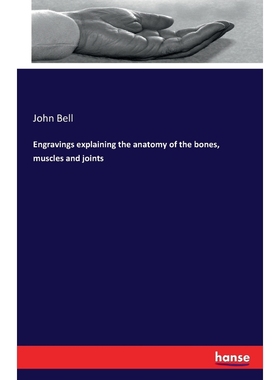 按需印刷Engravings explaining the anatomy of the bones, muscles and joints[9783741103988]