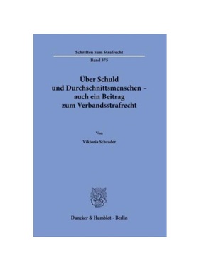 预订【德语】?ber Schuld und Durchschnittsmenschen - auch ein Beitrag zum Verbandsstrafrecht.: