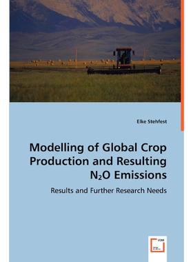 按需印刷不退不换Modelling of Global Crop Production and Resulting N2O Emissions[9783639029130]