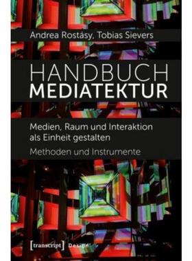 预订【德语】 Handbuch Mediatektur:Medien, Raum und Interaktion als Einheit gestalten. Methoden und Instrumente