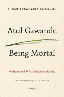 Being Mortal 英文原版书 告别：关于衰老与死亡，你必须知道的常识 Being Mortal: Medicine and What Matters in the End