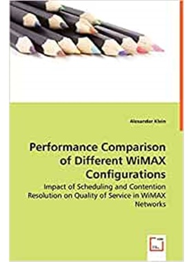 预订Performance Comparison of Different WiMAX Configurations - Impact of Scheduling and Contention Resol