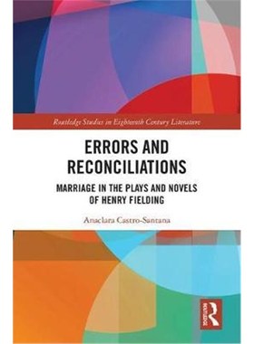 按需印刷Errors and Reconciliations:Marriage in the Plays and Novels of Henry Fielding[9781138710283]
