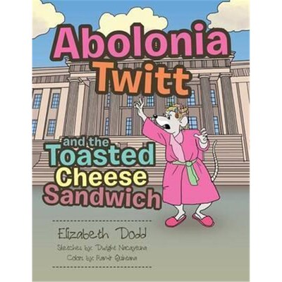 按需印刷Abolonia Twitt and the Toasted Cheese Sandwich[9781524522957]