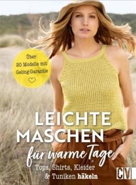 预订【德语】 Leichte Maschen für warme Tage häkeln:Tops, Shirts, Kleider und Tuniken