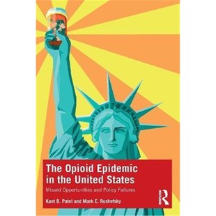 按需印刷不退不换The Opioid Epidemic in the United States:Missed Opportunities and Policy Failures[9781032105215]