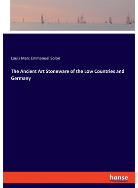 按需印刷不退不换The Ancient Art Stoneware of the Low Countries and Germany[9783337601331]