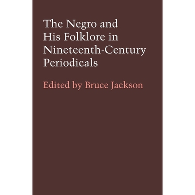 按需印刷The Negro and His Folklore in Nineteenth-Century Periodicals[9780292755109]