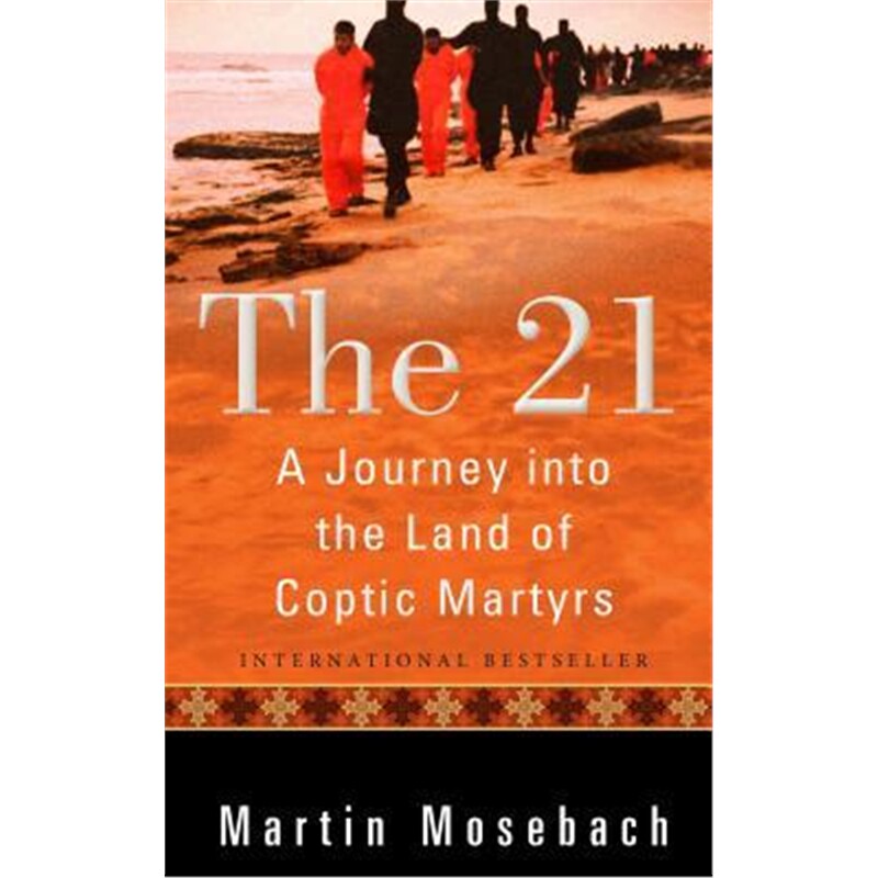 预订21:a journey into the land of coptic martyrs