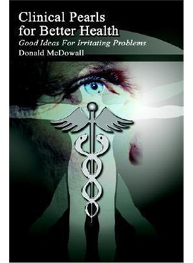 按需印刷Clinical Pearls for Better Health:Good Ideas for Irritating Problems[9781403333575]