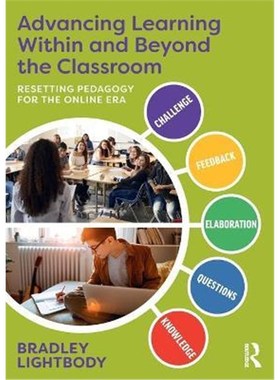 按需印刷Advancing Learning Within and Beyond the Classroom:Resetting Pedagogy for the Online Era[9780367677787]