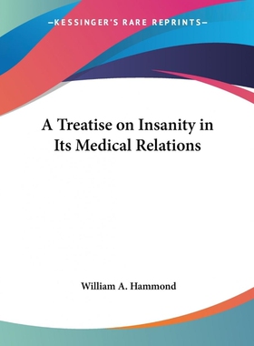 按需印刷不退不换A Treatise on Insanity in Its Medical Relations[9781428610941]