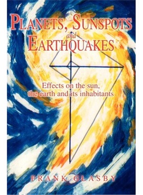 按需印刷不退不换Planets, Sunspots and Earthquakes:Effects on the sun, the earth and its inhabitants[9780595226412]
