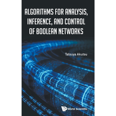 按需印刷不退不换Algorithms for Analysis, Inference, and Control of Boolean Networks[9789813233423]