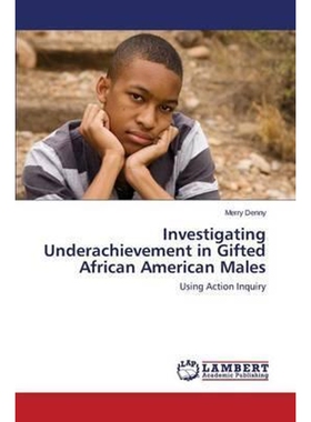 按需印刷不退不换Investigating Underachievement in Gifted African American Males[9783659753169]