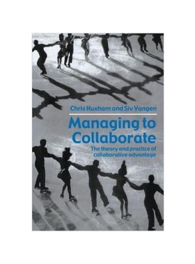 预订Managing to Collaborate:The Theory and Practice of Collaborative Advantage