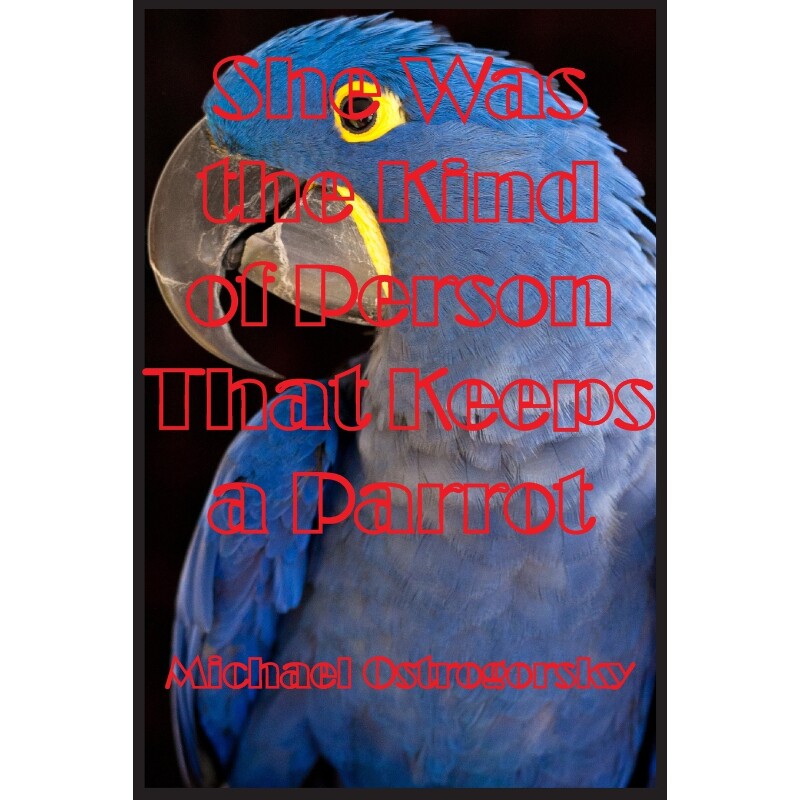 按需印刷不退不换She Was the Kind of Person That Keeps a Parrot[9781087889320]