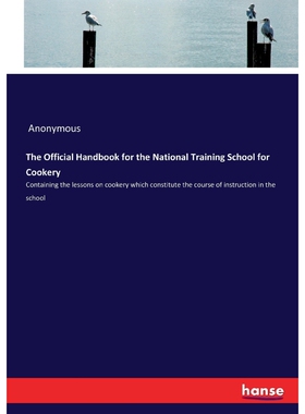 按需印刷不退不换The Official Handbook for the National Training School for Cookery[9783744797641]