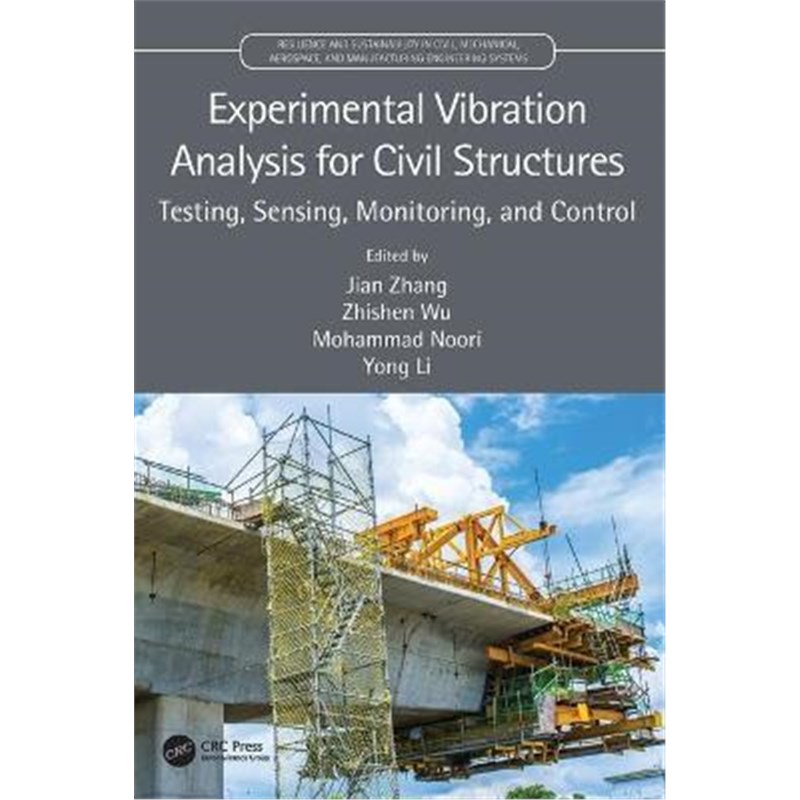 按需印刷Experimental Vibration Analysis for Civil Structures:Testing, Sensing, Monitoring, and Control[9780367547462]