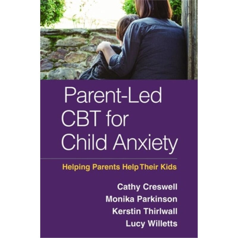 预订不退不换Parent-Led CBT for Child Anxiety[9781462527786]