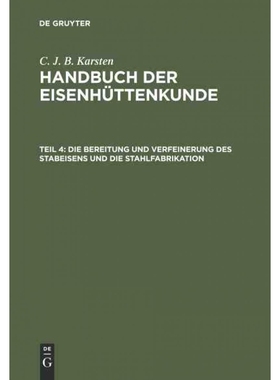 按需印刷DEG Die Bereitung und Verfeinerung des Stabeisens und die Stahlfabrikation[9783111219509]