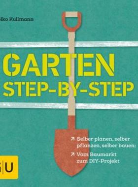 预订【德语】 Garten step-by-step:Selber planen, selber pflanzen, selber bauen: Vom Bau