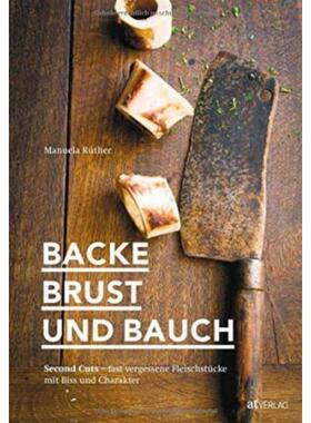 预订不退不换德语 Backe, Brust und Bauch:Second Cuts - fast vergessene Fleischstücke mit Bi