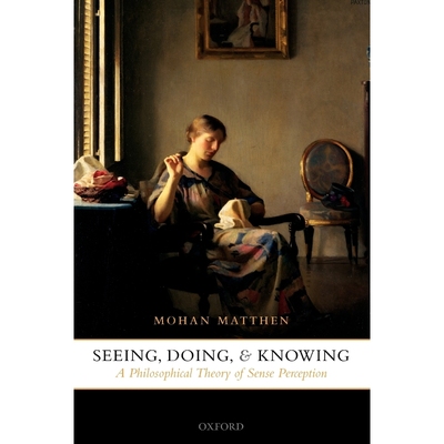 按需印刷Seeing, Doing, and Knowing:A Philosophical Theory of Sense Perception[9780199204281]