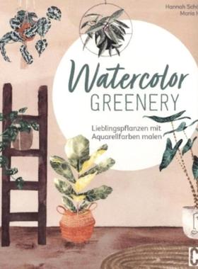 预订【德语】 Watercolor greenery:Lieblingspflanzen mit Aquarellfarben malen