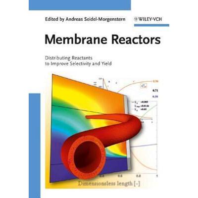按需印刷不退不换Membrane Reactors:Distributing Reactants to Improve Selectivity and Yield[9783527320394]