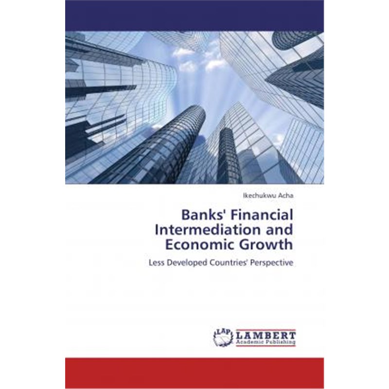 按需印刷Banks' Financial Intermediation and Economic Growth[9783846535615]